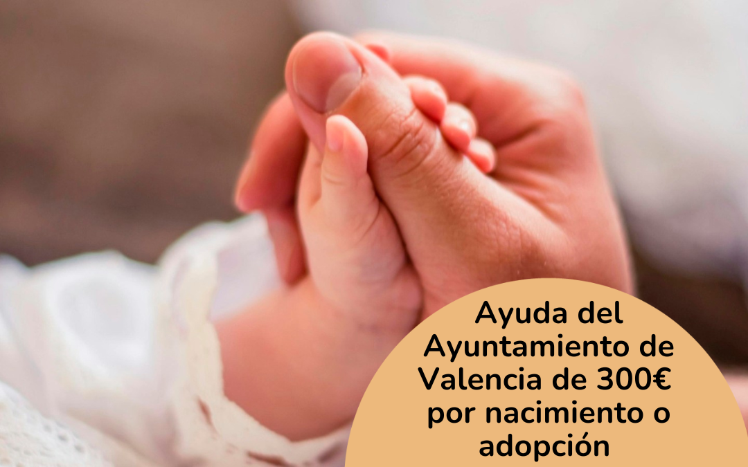 Ayuda de 300€ por nacimiento o adopción del Ayuntamiento de Valencia