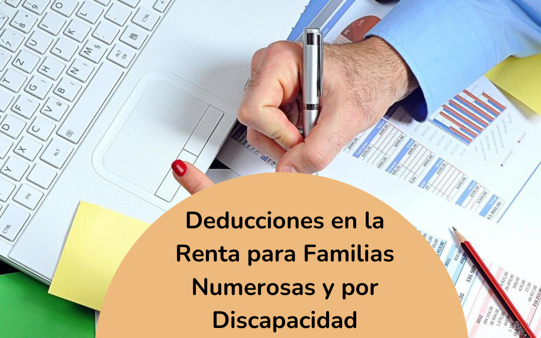 deducciones renta familias Numerosas y Dispcapacidad
